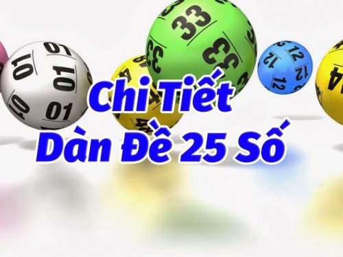 Cách soi dàn đề 25 con nuôi 5 ngày chuẩn xác nhất