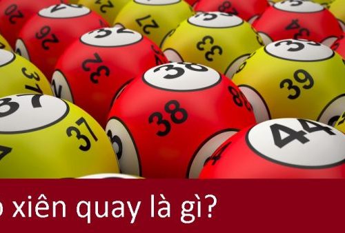 Lô xiên quay là gì? Kinh nghiệm đánh lô xiên quay